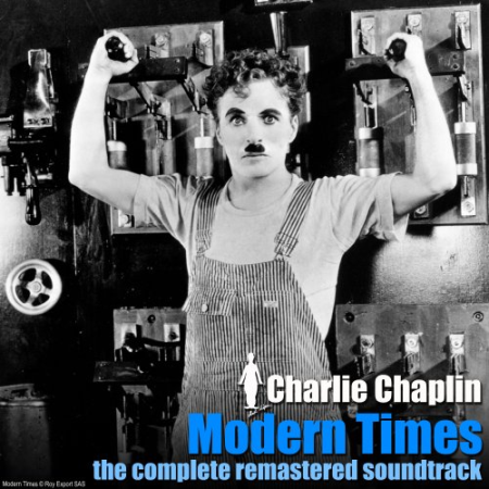 Charlie Chaplin   Modern Times   The Complete Remastered Soundtrack (2020) FLAC
