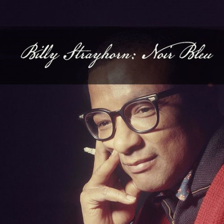 Billy Strayhorne   Billy Strayhorn: Noir Bleu (2021)