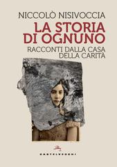 Niccolò Nisivoccia – La storia di ognuno. Racconti dalla Casa della Carità (2024)