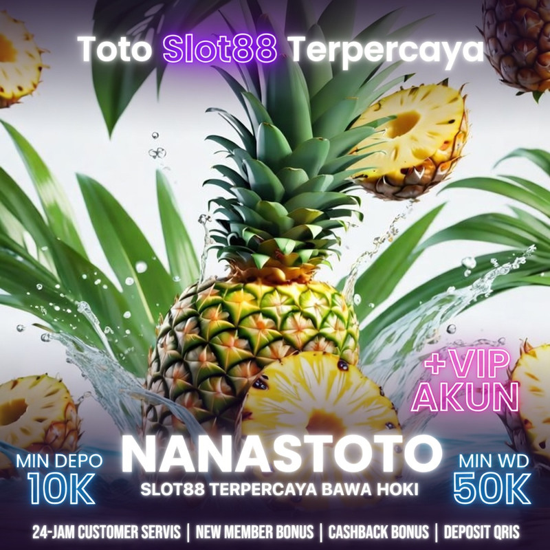 NANASTOTO : Agen Resmi Toto Slot88 Terpercaya Bawa Hoki Link Situs Anti Nawala TVTOTO
