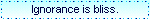 ignorence-is-bliss