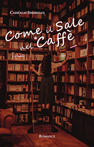 Carragh Sheridan - Come il sale nel caffè (2021)