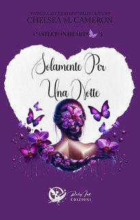 Chelsea M. Cameron - Castleton hearts series Vol. 1. Solamente per una notte (2024)