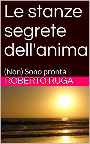Roberto Ruga – Le stanze segrete dell’anima (2020)