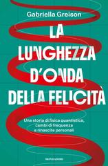 Gabriella Greison – La lunghezza d’onda della felicità (2026)