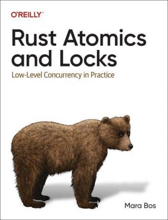 Rust Atomics and Locks: Low-Level Concurrency in Practice (PDF)