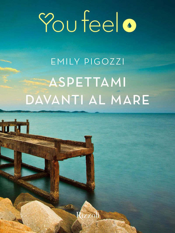 Emily Pigozzi - Aspettami davanti al mare (2016)