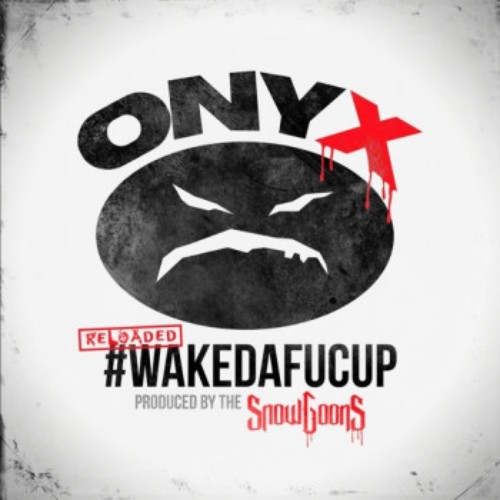 Onyx - #WeDaFucUp (Reloaded) (2016)