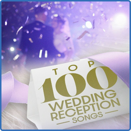 Various Artists - Top 100 Wedding Reception Songs (2022)
