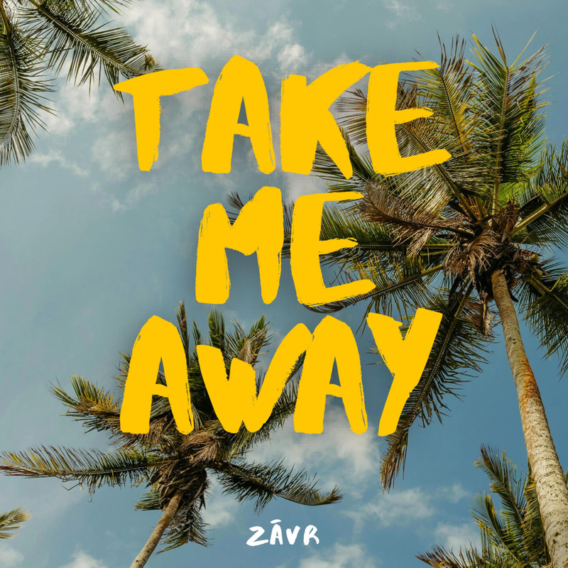 Zavr - Take Me Away