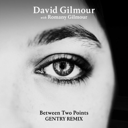 David Gilmour with Romany Gilmour - Between Two Points (GENTRY Remix) (2025)