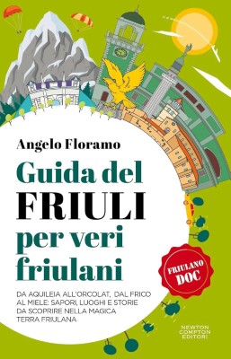 Angelo Floramo - Guida del Friuli per veri friulani (2024)
