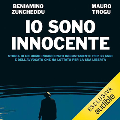 Beniamino Zuncheddu, Mauro Trogu - Io sono innocente (2024) (mp3 - 128 kbps)