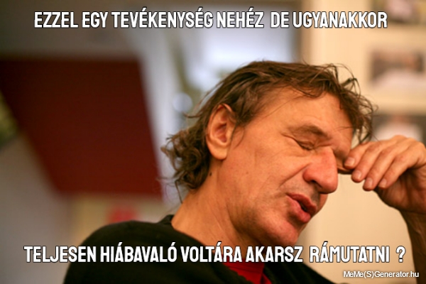 ezzel-egy-tevekenyseg-nehez-de-ugyanakkor-teljesen-hiabavalo-voltara-akarsz-69973-1.jpg