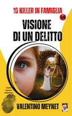 Valentino Meynet – 10 Killer in famiglia Vol. 14. Visione di un delitto (2026)