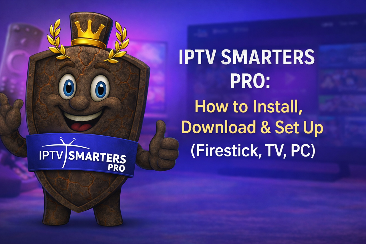IPTV Smarters Pro: How to Install, Download & Set Up (Firestick, TV, PC)