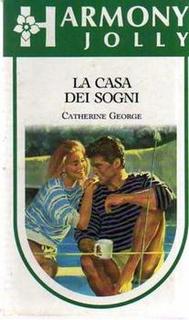Catherine George - La casa dei sogni (1992)