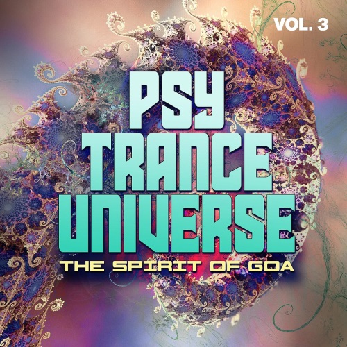 Psy Trance Universe Vol. 3 The Spirit Of Goa (2024)