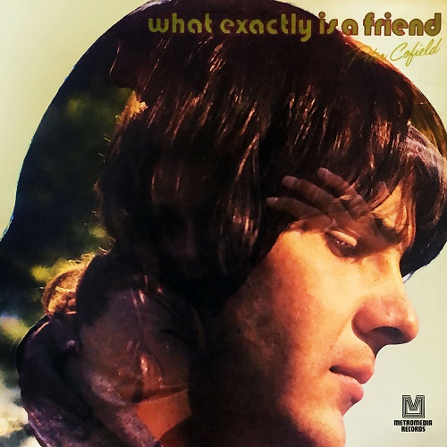 Peter Cofield - What Exactly is a Friend (1972) (Reissue 2022) (Lossless, Hi-Res)