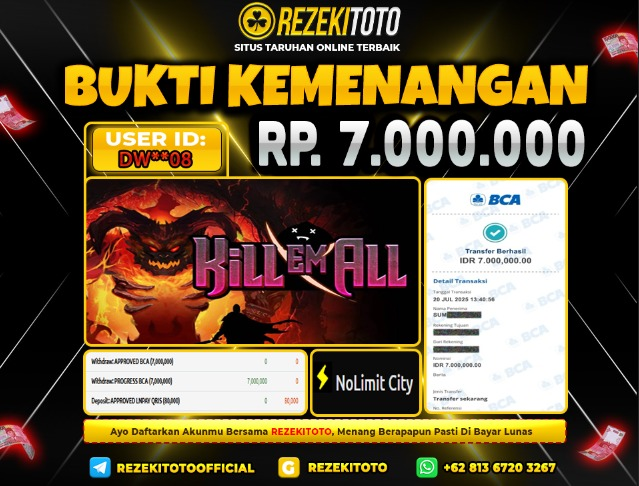 BUKTI KEMENANGAN 20 JULI 2025 KILL EM ALL 7 JUTA  