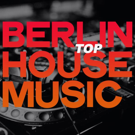 Various Artists - Berlin Top House Music (2020)