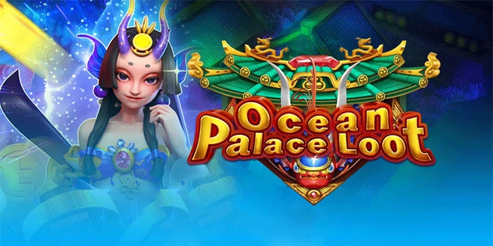 Game Ocean Palace Loot