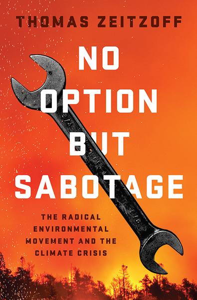 [Kép: No-Option-But-Sabotage-The-Radical-Envir...Crisis.jpg]