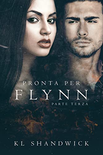 K.L Shandwick - Pronta Per Flynn. Parte Terza (2022)