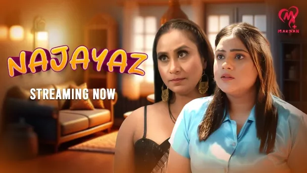 [18+] Najayaz (2025) S01 Hindi Makhan 1080p – 720p – 480p Download & Watch