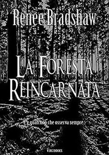 Renee Bradshaw - La foresta reincarnata (2020)