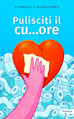 Francesco Bongiorno – Pulisciti il cu…ore (2021)