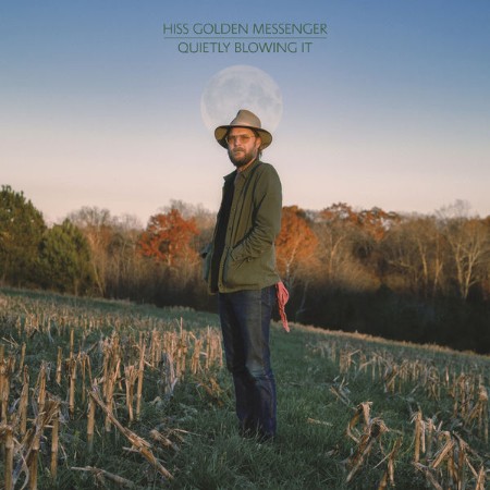Hiss Golden Messenger - Quietly Blowing It (2021)