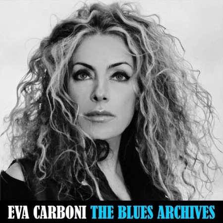Eva-Carboni-The-Blues-Archives-2025-FLAC-16-BITS-44-1-KHZ-EICHBAUM.jpg
