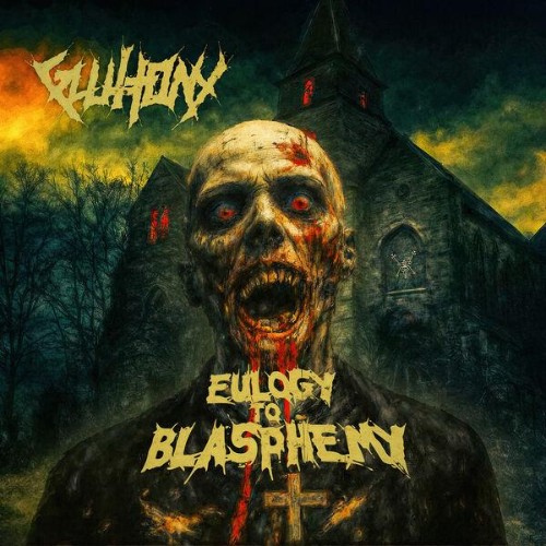 Gluttony - Eulogy To Blasphemy (2026)