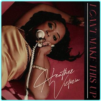 Heather Victoria I Can’t Make This Up R&BSoul (2025) [MPEG 320 Kbps] – (71 MB)