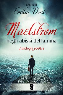 Emilia Dente – Maelstrom, negli abissi dell’anima (2020) Emilia Dente – Maelstrom, negli abissi dell’anima (2020)