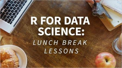 R for Data Science: Lunchbreak Lessons [Updated 12/19/2018]