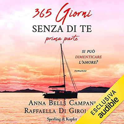 Anna Bells Campani; Raffaella Di Girolamo - 365 giorni senza te 1 (2021) (mp3 - 128 kbps)