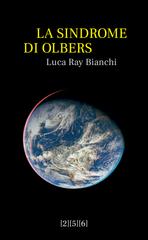 Luca “Ray” Bianchi – La sindrome di Olbers (2024)