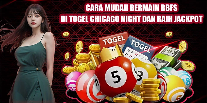 Cara Mudah Bermain BBFS Di Togel Chicago Night dan Raih Jackpot