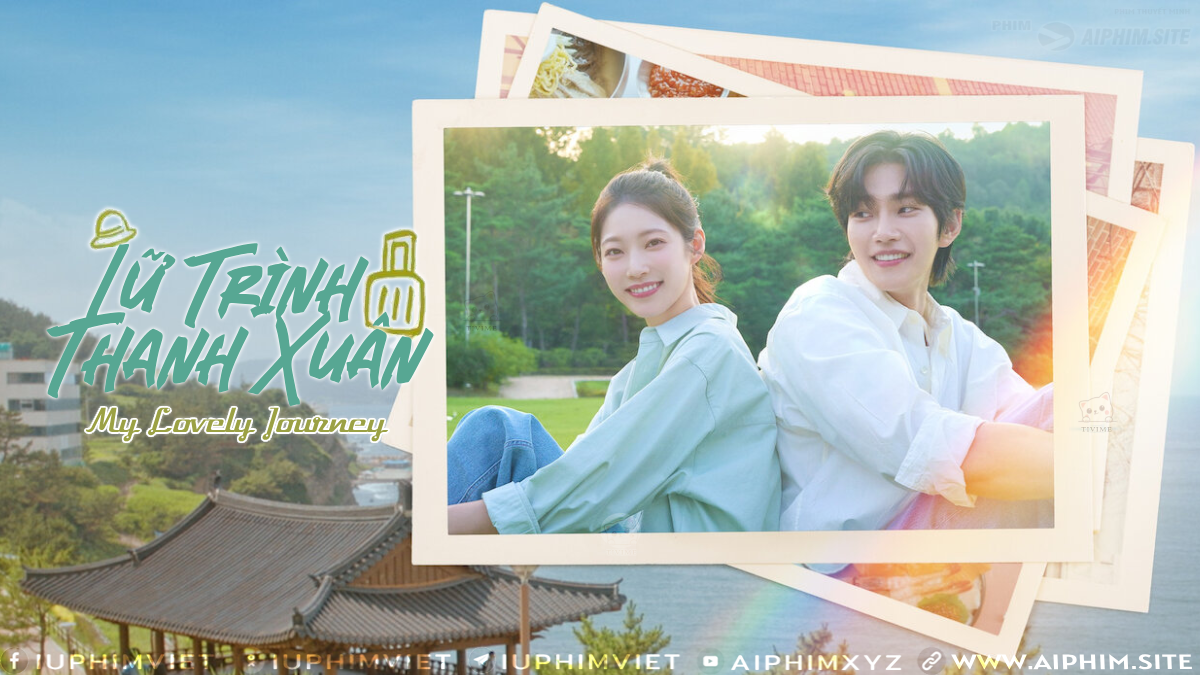 Lữ Trình Thanh Xuân - My Lovely Journey (2025)