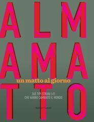 Giampietro Savuto – Almamatto. Un matto al giorno (2021)