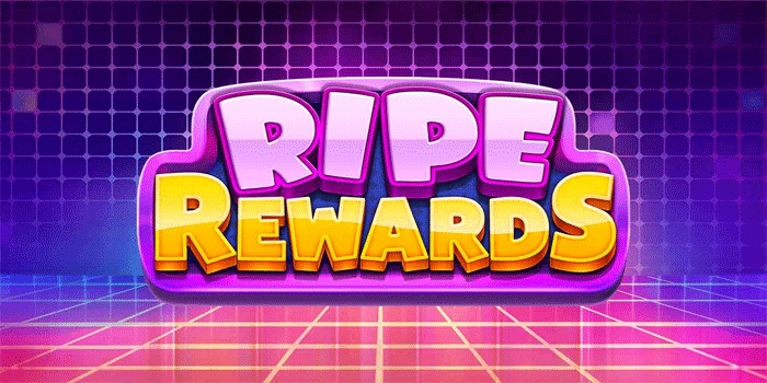 Tips Sederhana Dapatkan Maxwin Slot Ripe Rewards