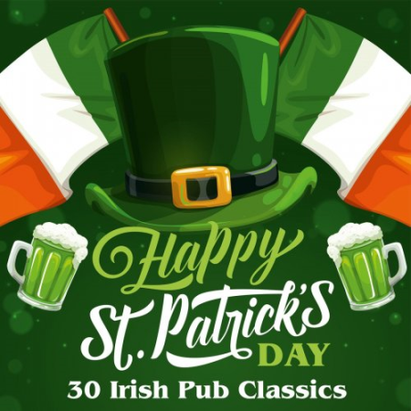 VA - Happy St. Patrick's Day: 30 Irish Pub Classics (2021)