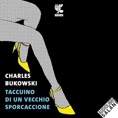 Charles Bukowski - Taccuino di un vecchio sporcaccione (2023) (mp3 - 128 kbps)