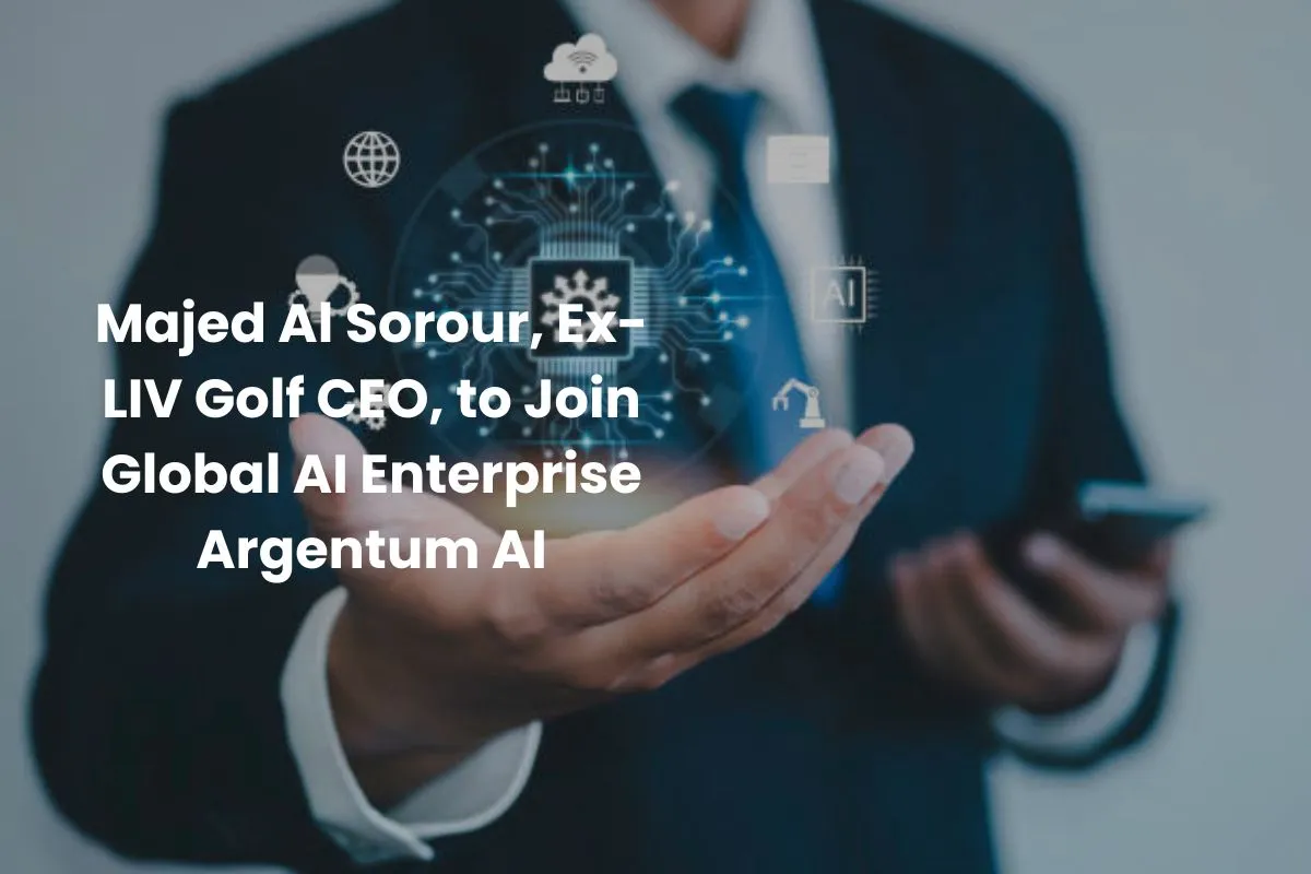 Majed-Al-Sorour,-Ex-LIV-Golf-CEO,-to-Join-Global-AI-Enterprise-Argentum-AI