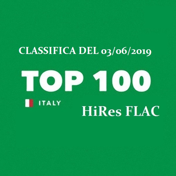 VA - Top 100 ITALIA (Italy) HiRes LossLess [03/06/2019] (2019) FLAC