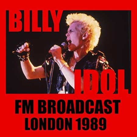 fac4f384 7e5c 4586 9a09 1daa61b89126 - Billy Idol - Billy Idol FM Broadcast London 1989 (2020)
