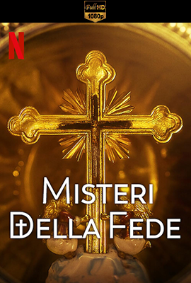Misteri della fede - Stagione 1 (2023) [Completa] DLMux 1080p E-AC3+AC3 ITA ENG SUBS