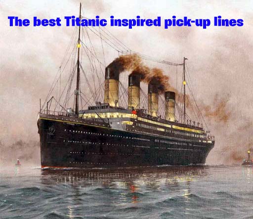 The-best-Titanic-inspired-pick-up-lines.